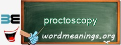 WordMeaning blackboard for proctoscopy